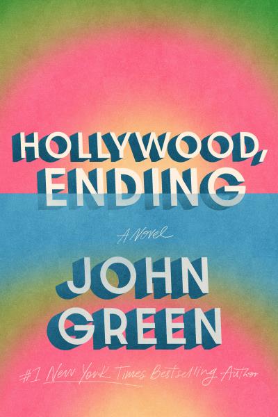 Hollywood, Ending JOHN GREEN