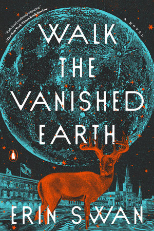 Walk The Vanished Earth ERIN SWAN