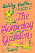 The Someday Garden ASHLEY POSTEN