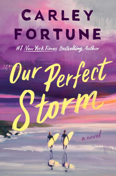 Our Perfect Storm CARLEY FORTUNE