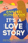 It's A Love Story ANNABEL MONAGHAN