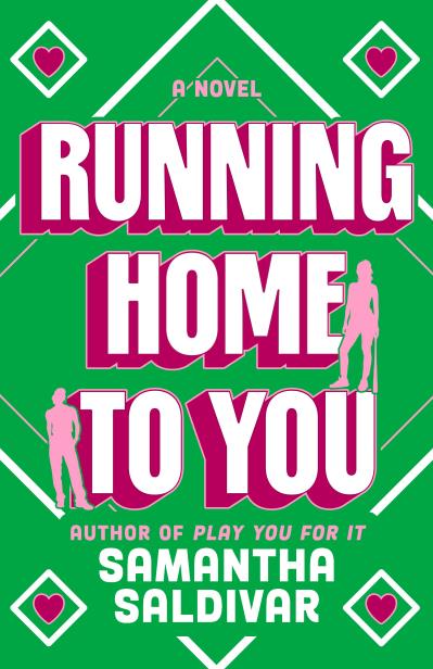 Running Home to You SAMANTHA SALDIVAR